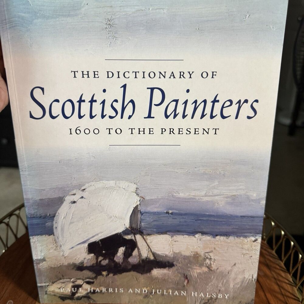 the Dictionary of Scottish Painters, 1600 to the Present, Paul Harris & J Halsby